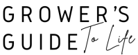 A Grower's Guide to Life